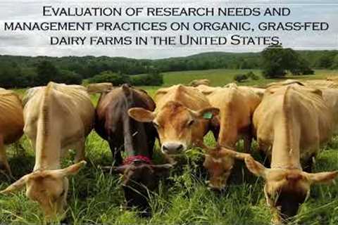 Organic Grass Fed Dairy: Demographics, Management and Cost of Production