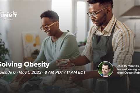 Episode 6: Solving Obesity - 2023 Food Revolution Summit Docuseries