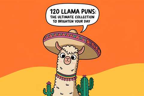 120 Hilarious Llama Puns to Make Your Day Better - Crack Up Puns